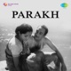 Parakh Original Motion Picture Soundtrack