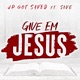 Give Em Jesus Single feat 5ive Single