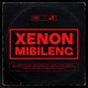 XENON MIBILENG feat Rumii Reiigns Single