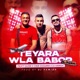 Teyara Wla Babor Single