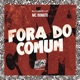 Fora do Comum Single