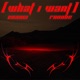 WHAT I WANT feat eoauci Single