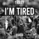 I m Tired feat Jaray Single