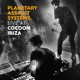 Planetary Assault Systems Live At Cocoon Ibiza Continuous Mix Single