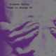 Time To Change feat The Analogue Cops Bearweasel EP
