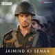 JaiHind Ki Senaa From Shershaah Single