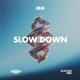 Slow Down Single