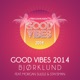 Good Vibes 2014 feat Morgan Sulele Staysman Single