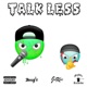 Talk Less feat Jae Kidd Single