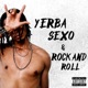 YERBA SEXO ROCK AND ROLL Single