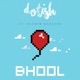 Bhool feat Ashwin Bhaskar Single