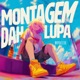 MONTAGEM DAH LUPA EP