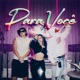 Para Voce Single