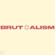 Brutalism feat Kuru Single
