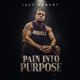 Pain Into Purpose EP