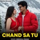 Chand Sa Tu Single