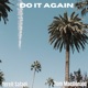 Do it Again feat Tom MacDonald Single