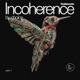 Incoherence by Choice Part 1 EP
