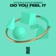 Do You Feel It feat Pieter T Single
