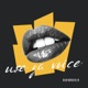 Use Ya Voice Single