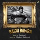 Baiju Bawra Original Motion Picture Soundtrack