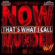 Now That s What I Call Murder Vol 4 feat Young Wicked Single