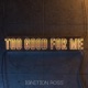 Too Good For Me Single