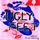 Ugly Feet Single