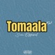 Tomaala Single