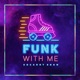 Funk With Me Single