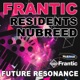 Frantic Residents NuBreed Mixed by Future Resonance