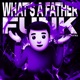 WHAT S A FATHER FUNK Single