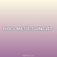 Bagi Mese Sangat Single