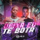 Deixa Eu Te Botar feat Mc Kitinho Single