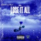 Lose It All feat BPletch Single