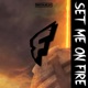 Set Me on Fire Single