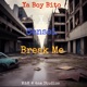 Break Me feat Sensei Single