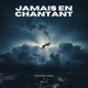 Jamais en chantant Single