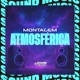 MONTAGEM ATMOSFÉRICA EP