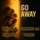 GO AWAY feat KING JOEY T MARS FLOMATIC 2 0 Single