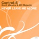 Never Leave Me Alone feat Scott Maurice Majestic