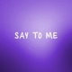 Say to Me Single
