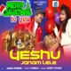 Yeshu Janam Lele Single
