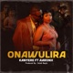 Onawulira feat Aaronx Single