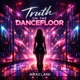 Truth on the Dancefloor Single