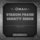 Stadium Praise Varsity Remix feat Young Joshua Bumps Inf Pettidee Charde Jones Single