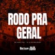 Rodo Pra Geral Single