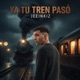 Ya Tu Tren Paso Single