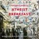 Atheist Breakfast feat Magnus Öström Single