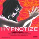 Hypnotize Radio Version feat Ishq Bector Sonu Kakkar Single